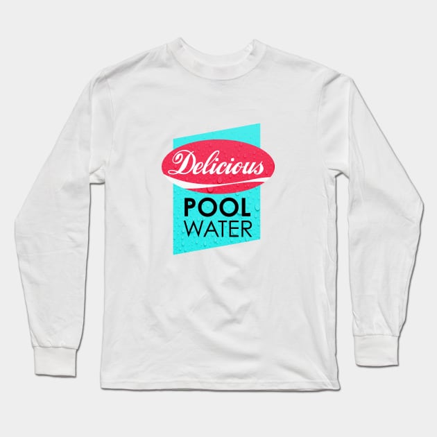 Delicious Pool Water Long Sleeve T-Shirt by Durvin